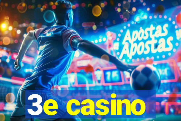 3e casino